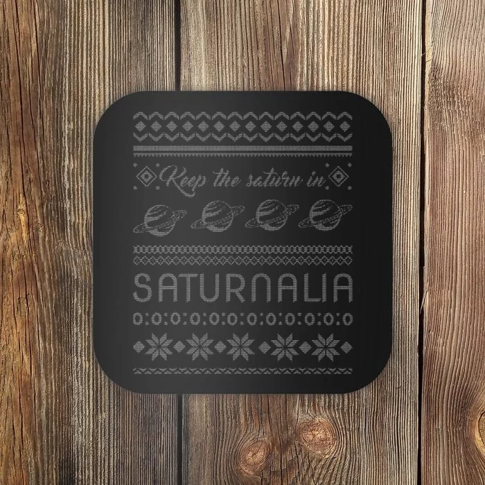 Keep The Saturn In Saturnalia Roman Ugly Christmas Coaster