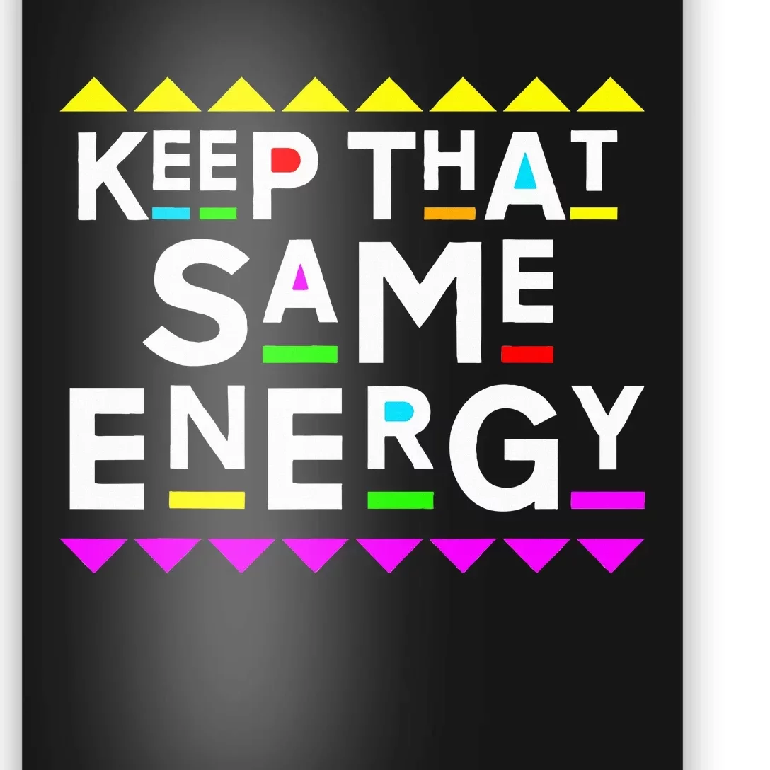 Keep That Same Energy Design 90s Style Poster