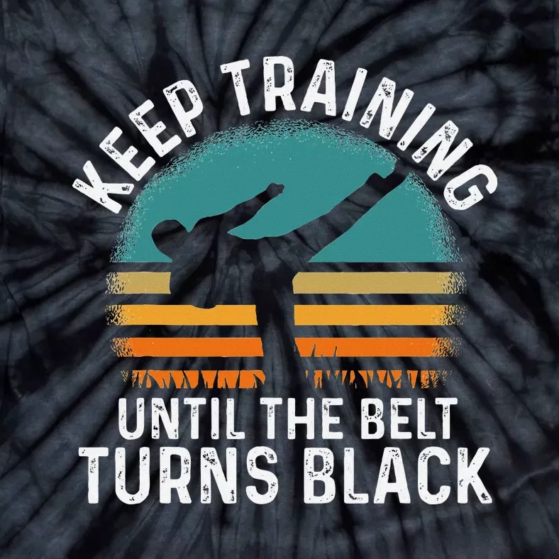 Keep Training Until The Belt Turns Black Retro Karate Tie-Dye T-Shirt