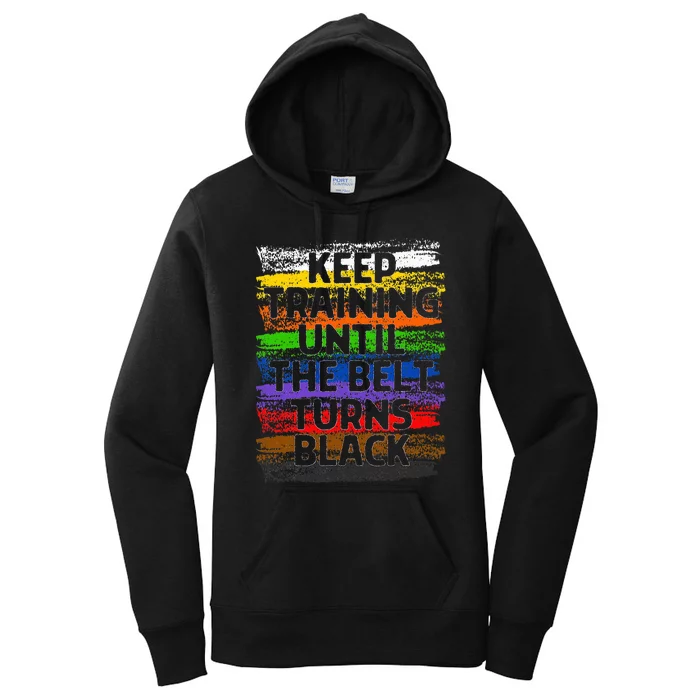 Keep Training Until Belt Turns Black Karate Taekwondo Gift Women's Pullover Hoodie