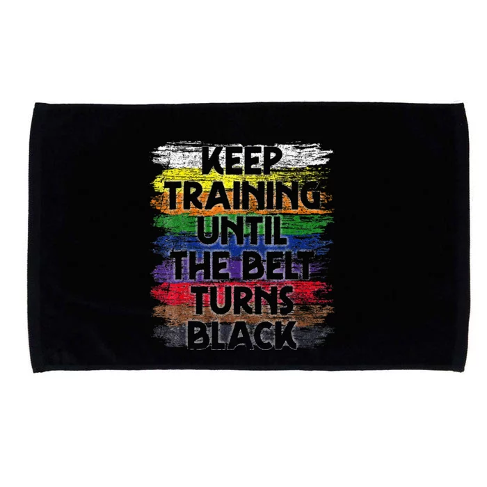 Keep Training Until The Belt Turns Black Karate Microfiber Hand Towel