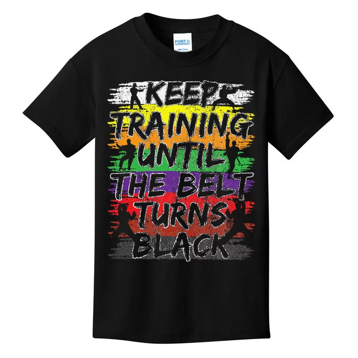 Keep Training Until The Belt Turns Black Karate Gift Kids T-Shirt