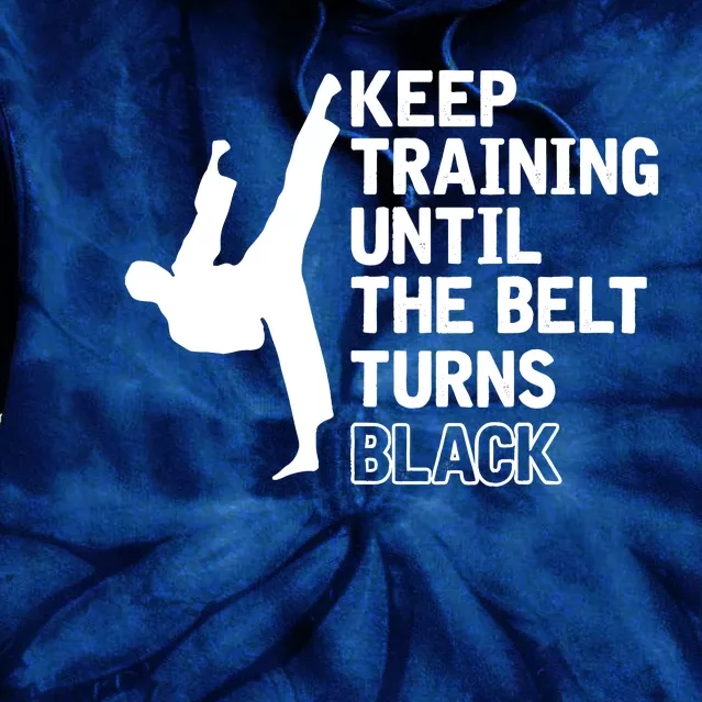 Keep Training Until The Belt Turns Black Funny Karate Tie Dye Hoodie