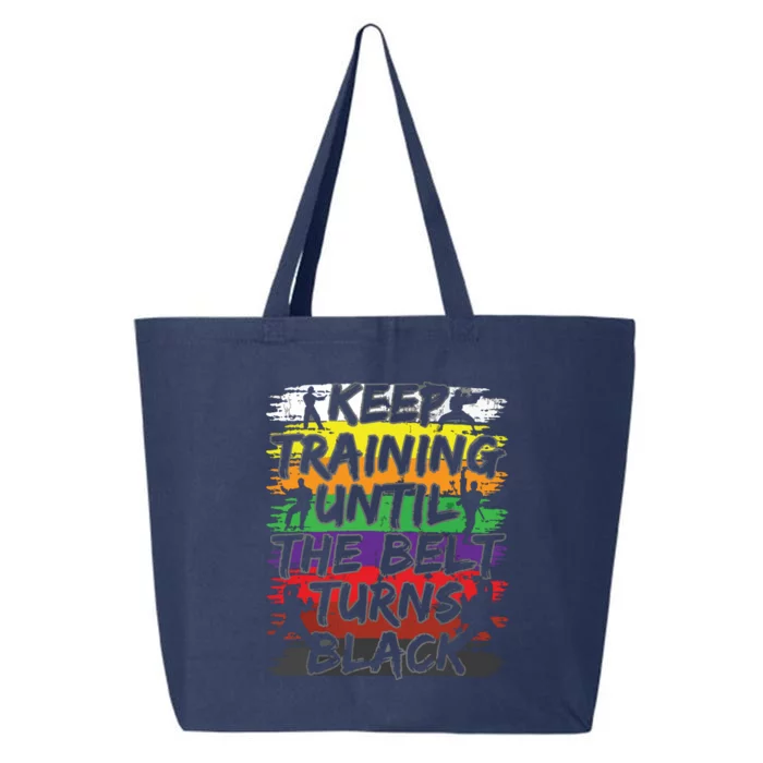 Keep Training Until The Belt Turns Black Karate Gift Tee 25L Jumbo Tote