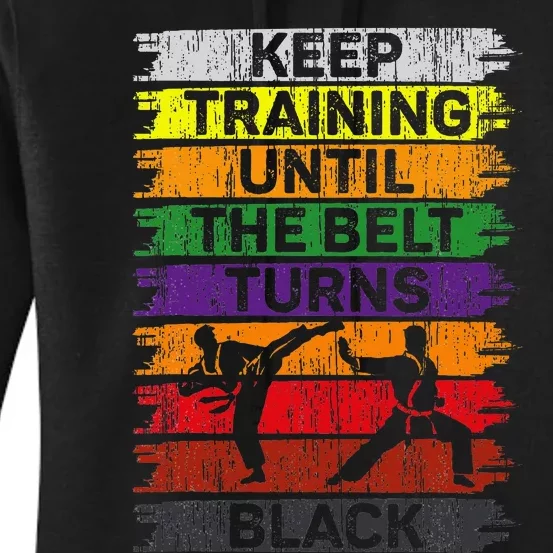 Keep Training Until The Belt Turns Black Karate Women's Pullover Hoodie