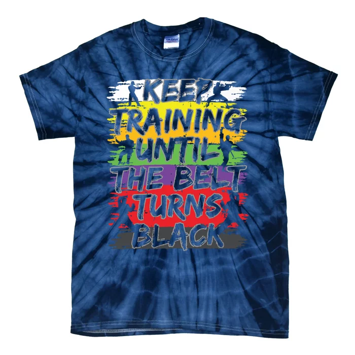 Keep Training Until The Belt Turns Black Karate Gift Short Sleeve Tie-Dye T-Shirt