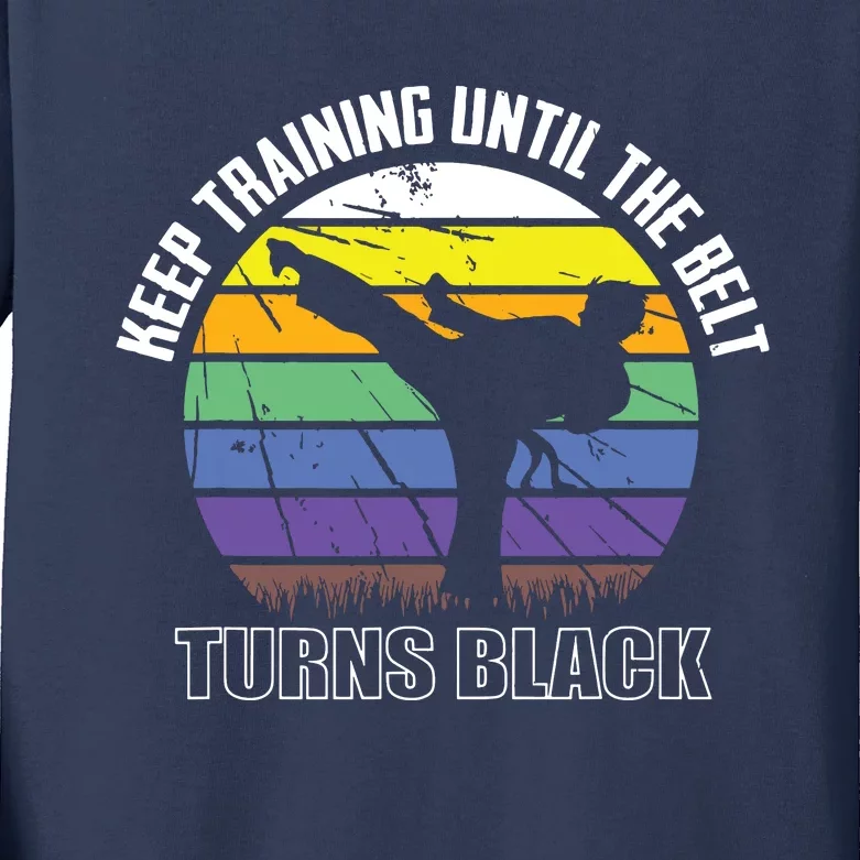 Keep Training Until The Belt Turns Black Karate Short Sleeve Kids Long Sleeve Shirt