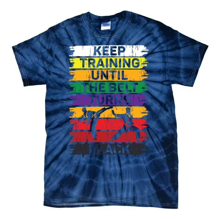 Keep Training Until The Belt Turns Black Karate Tie-Dye T-Shirt