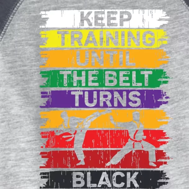 Keep Training Until The Belt Turns Black Karate Toddler Fine Jersey T-Shirt