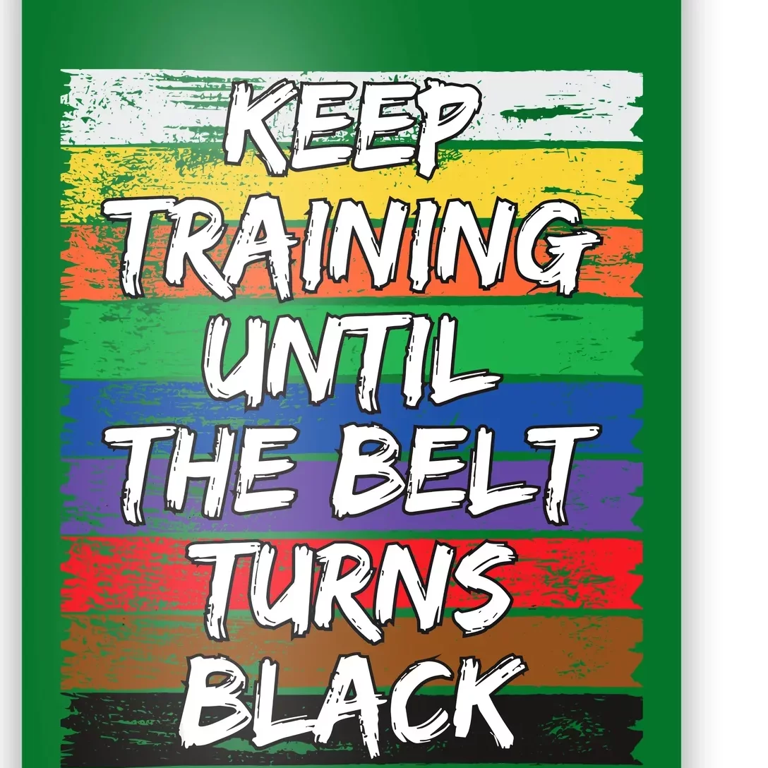 Keep Training Until The Belt Turns Black Distressed Karate Poster