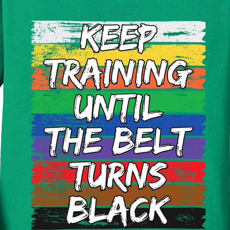 Keep Training Until The Belt Turns Black Distressed Karate Kids Long Sleeve Shirt