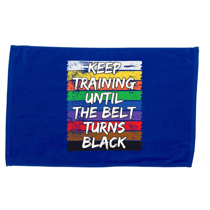 Keep Training Until The Belt Turns Black Distressed Karate Microfiber Hand Towel