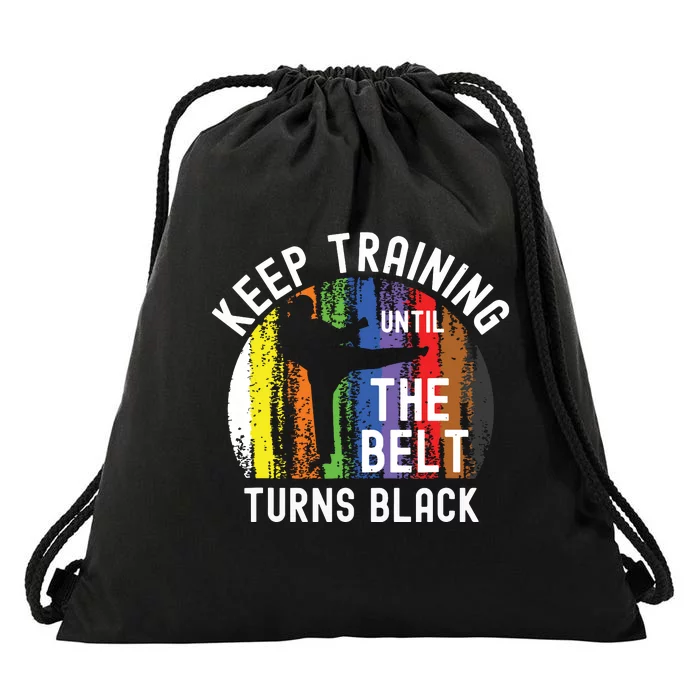 Keep Training Until Belt Turns Black Karate Taekwondo Judo Drawstring Bag