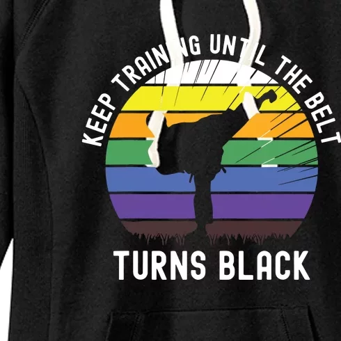 Keep Training Until The Belt Turns Black Women's Fleece Hoodie