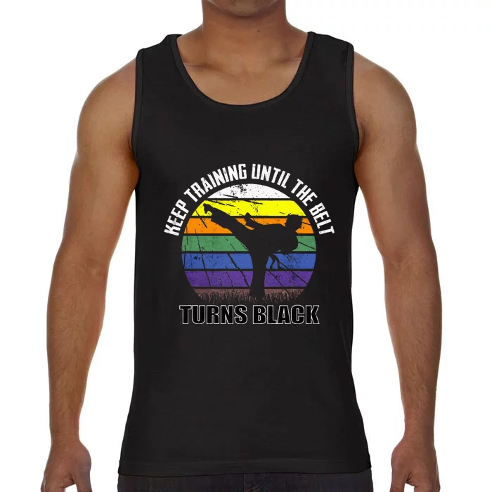 Keep Training Until The Belt Turns Black Karate Comfort Colors® Tank Top