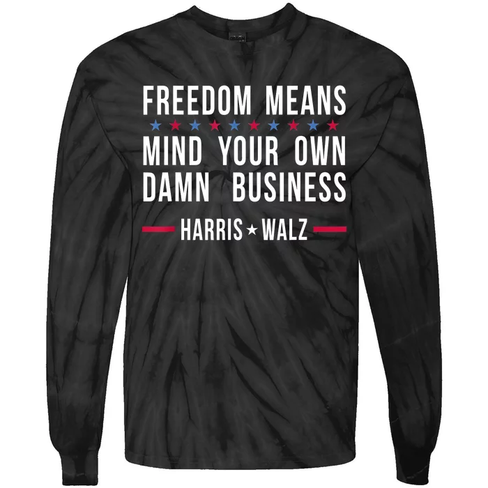 Kamalaharris Tim Walz Mind Your Own Damn Business Tie-Dye Long Sleeve Shirt