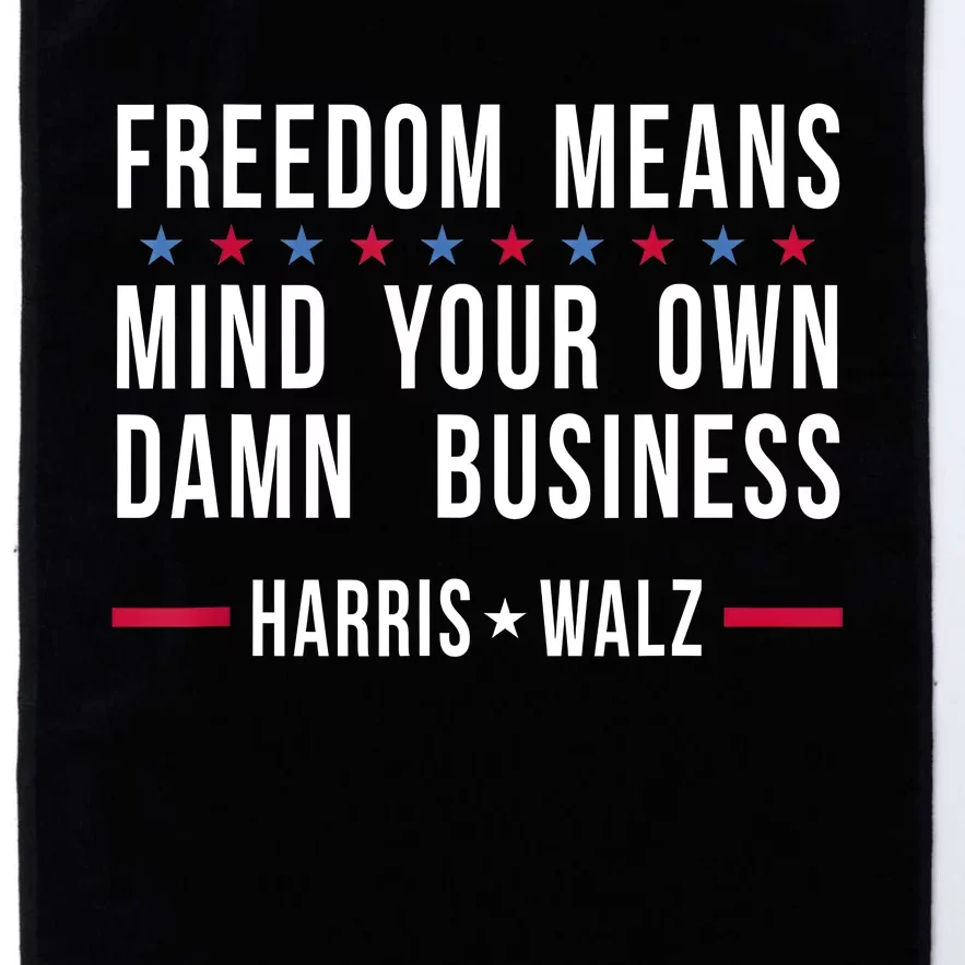 Kamalaharris Tim Walz Mind Your Own Damn Business Platinum Collection Golf Towel