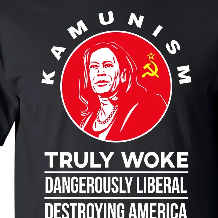 Kamunism Truly Woke Dangerously Liberal Destroying America Tall T-Shirt