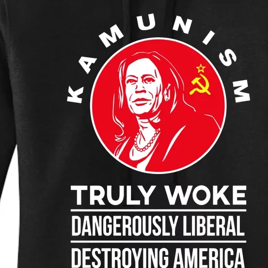 Kamunism Truly Woke Dangerously Liberal Destroying America Women's Pullover Hoodie