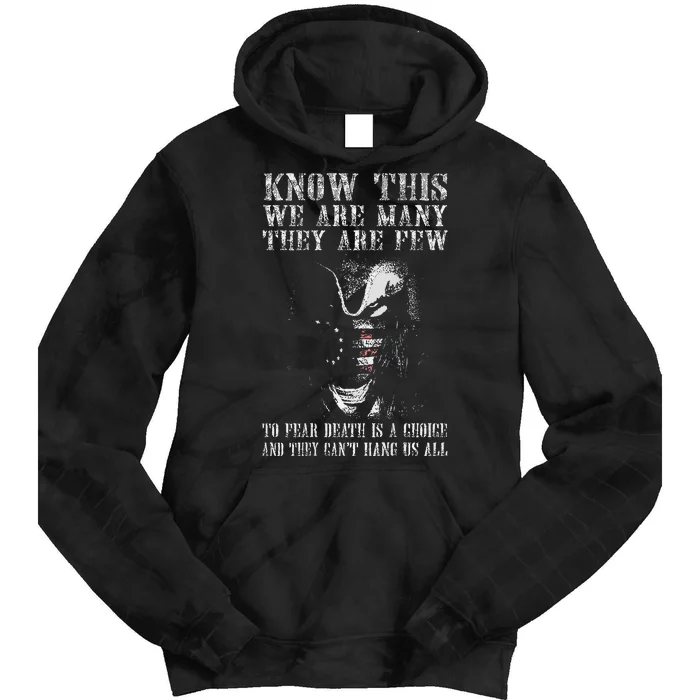 Know This We Are Many They Are Few To Fear Death Tie Dye Hoodie