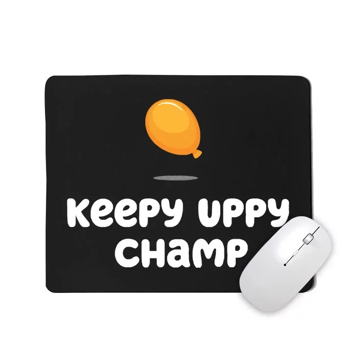 Keepy Uppy Champ Mousepad