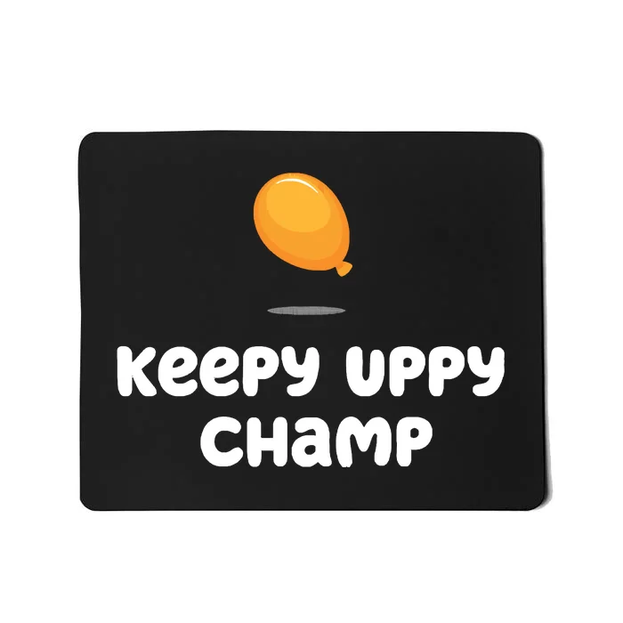 Keepy Uppy Champ Mousepad