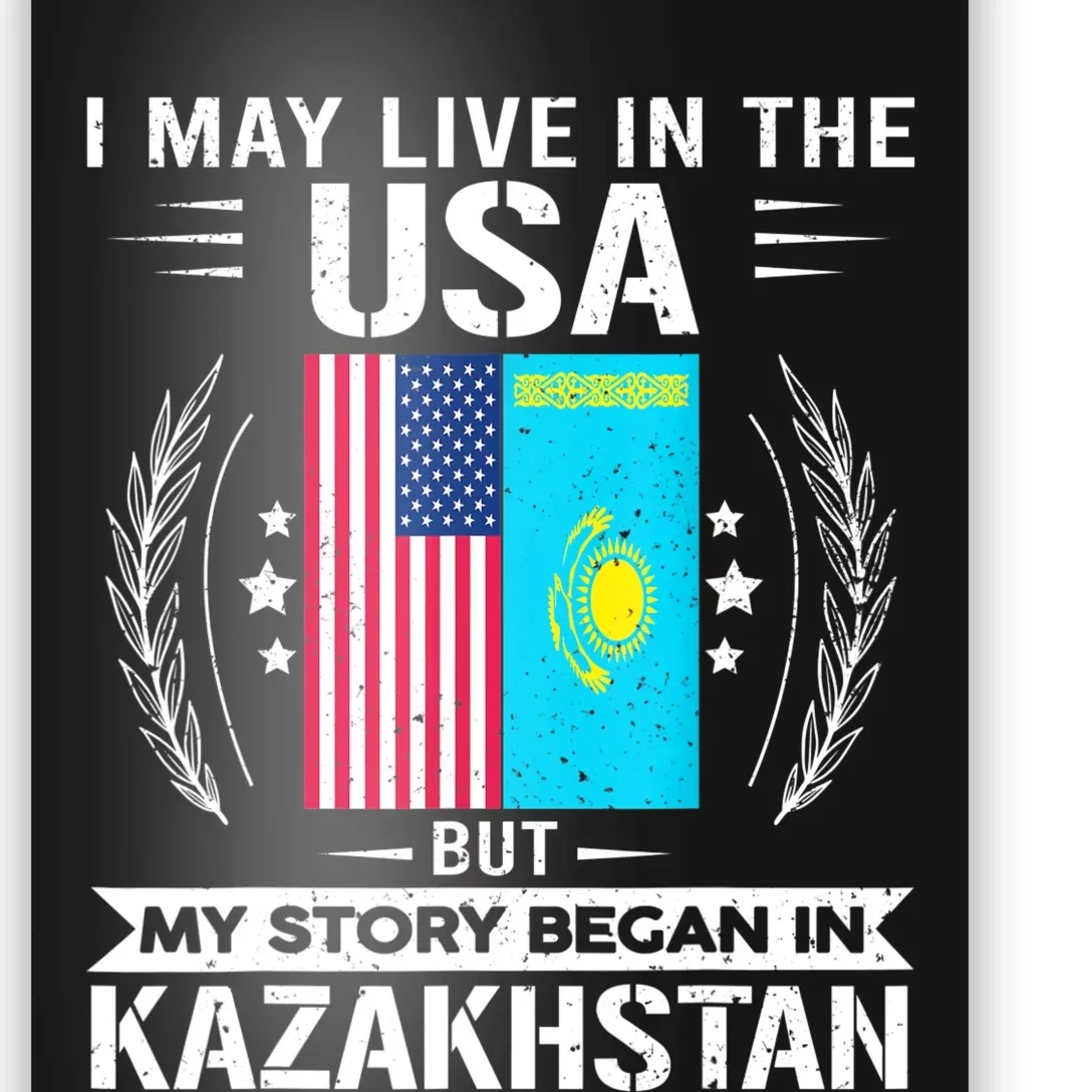 Kazakhstan USA Flags My Story Began In Kazakhstan Poster