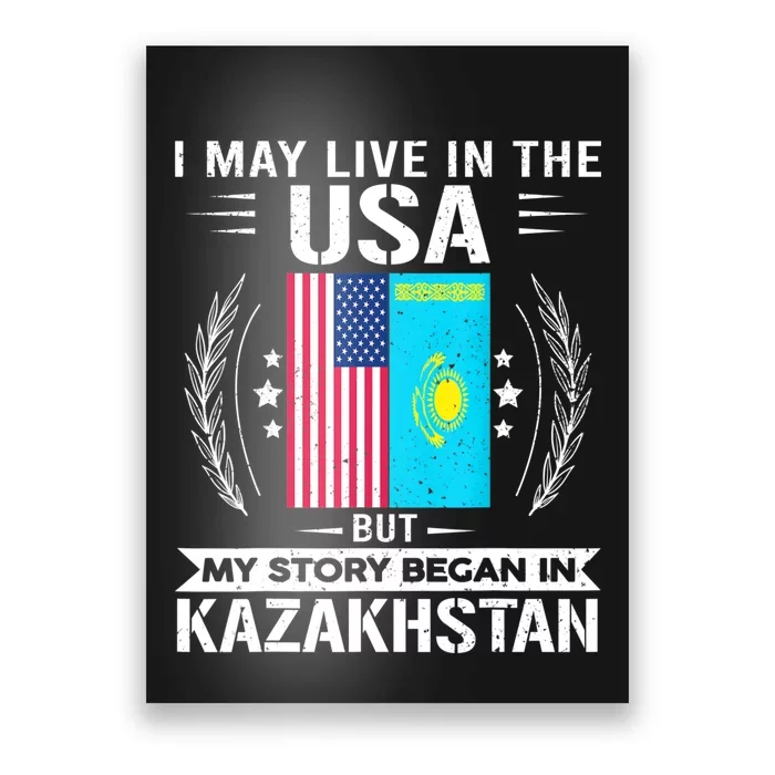 Kazakhstan USA Flags My Story Began In Kazakhstan Poster