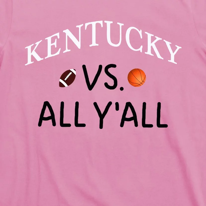 Kentucky Vs. All YAll Football Basketball T-Shirt