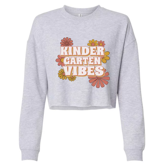 Kindergarten Vibes Cute Gift Kindergarten Retro Floral Teachers Gift Cropped Pullover Crew