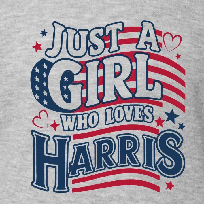 Kamala Vote For 2024 Kamalaharris Just A Girl Who Loves Toddler Sweatshirt