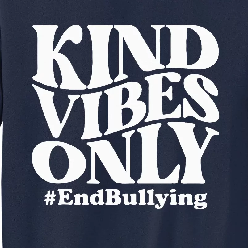 Kind Vibes Only Unity Day Orange Anti Bullying Awareness Tall Sweatshirt