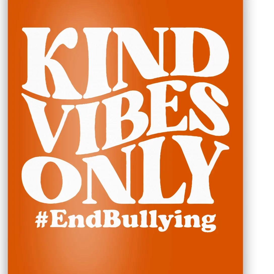 Kind Vibes Only Unity Day Orange Anti Bullying Awareness Poster