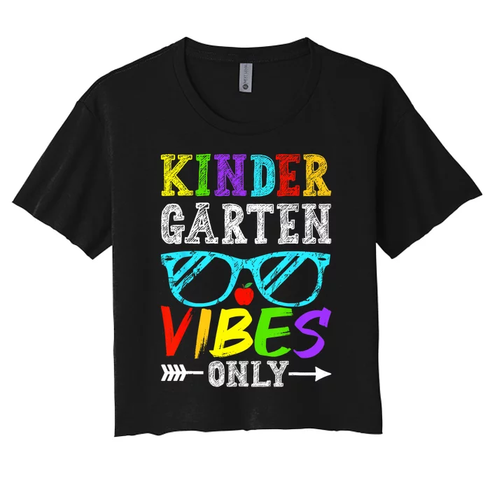 Kindergarten Vibes Only Back To School Cool Kids Teacher Women's Crop Top Tee