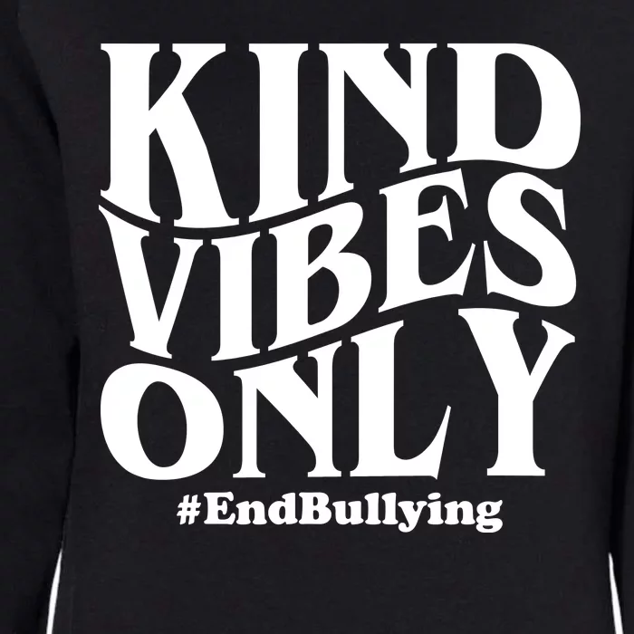 Kind Vibes Only End Bullying Womens California Wash Sweatshirt