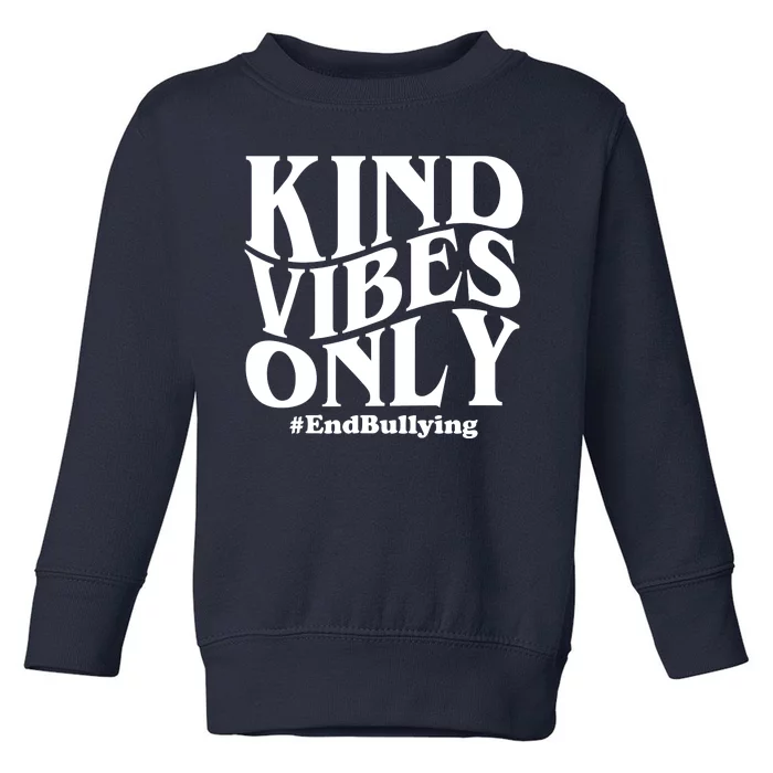 Kind Vibes Only End Bullying Toddler Sweatshirt