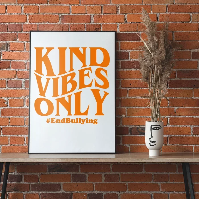 Kind Vibes Only End Bullying Poster