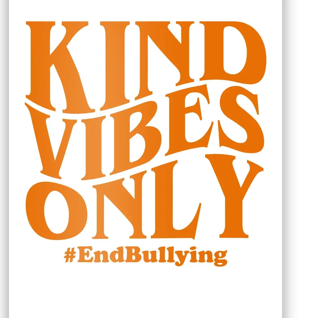 Kind Vibes Only End Bullying Poster