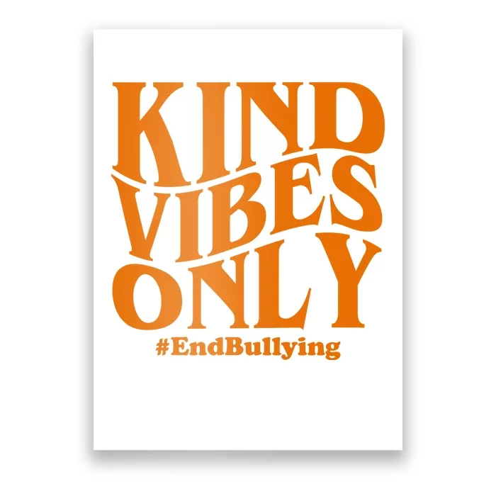 Kind Vibes Only End Bullying Poster