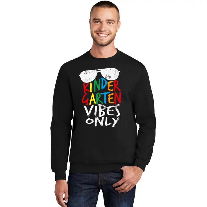 Kindergarten Vibes Only Back to School Cool Teacher Tall Sweatshirt