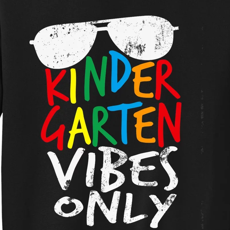 Kindergarten Vibes Only Back to School Cool Teacher Tall Sweatshirt