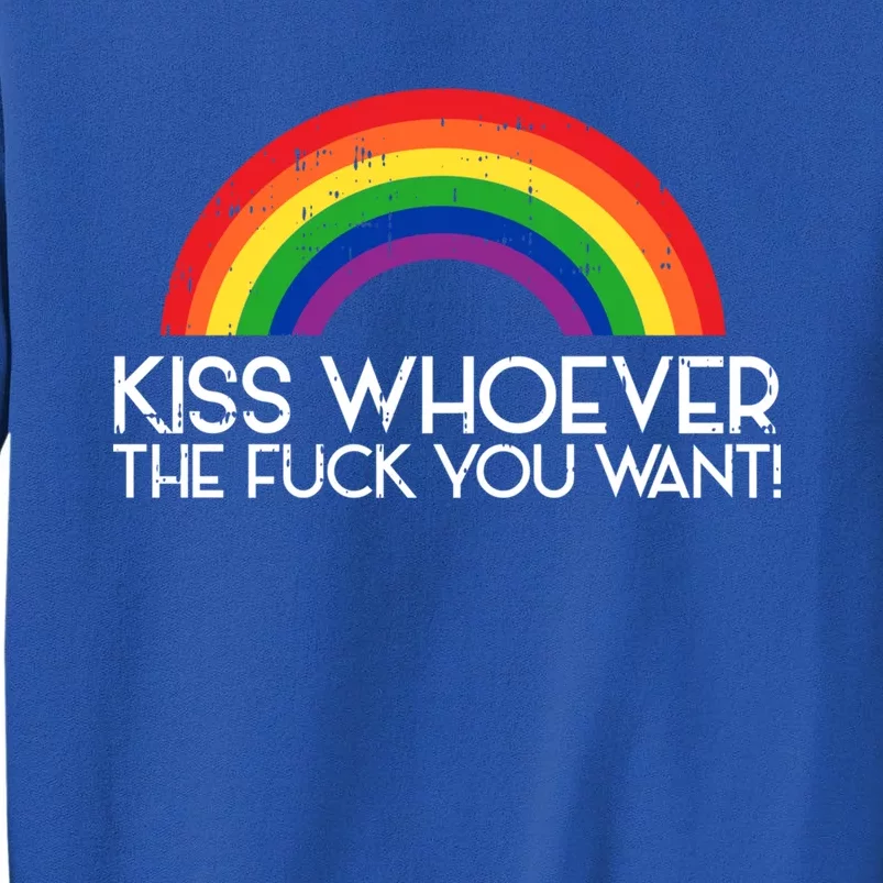 Kiss Ver The F You Want Gay Rainbow Lgbtq Cool Lgbt Gift Tall Sweatshirt