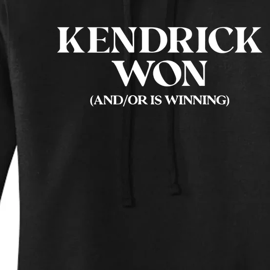 Kendrick Won And Or Is Winning Women's Pullover Hoodie