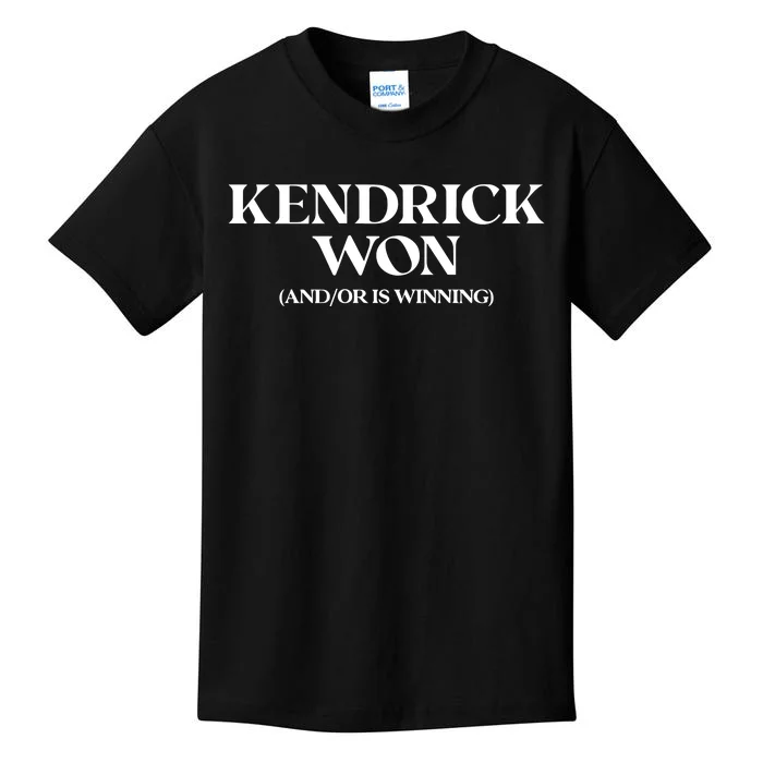 Kendrick Won And Or Is Winning Kids T-Shirt