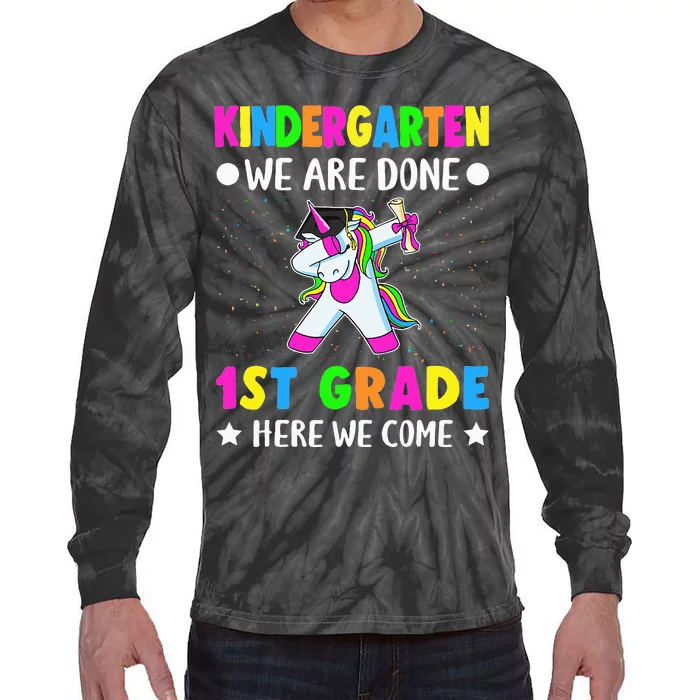 Kindergarten we are done 1st grade here we come Tie-Dye Long Sleeve Shirt