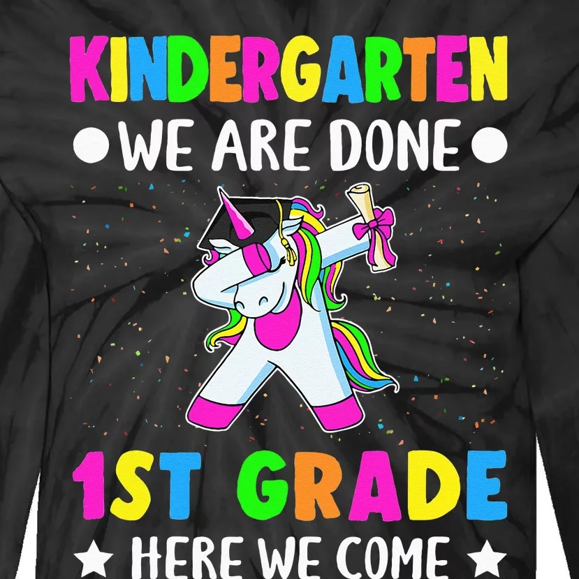 Kindergarten we are done 1st grade here we come Tie-Dye Long Sleeve Shirt