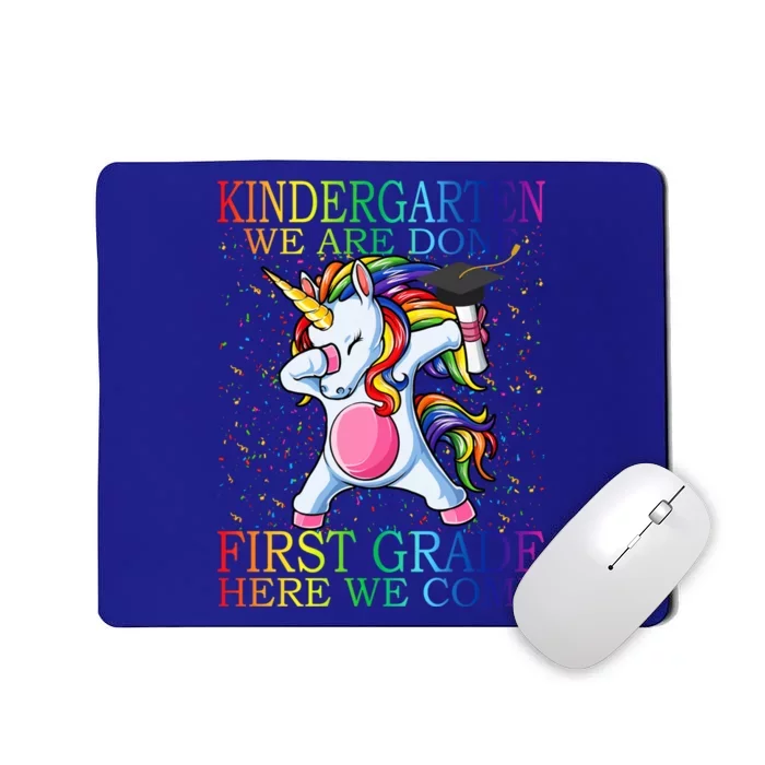 Kindergarten We Are Done First Grade Here We Come Unicorn Great Gift Mousepad