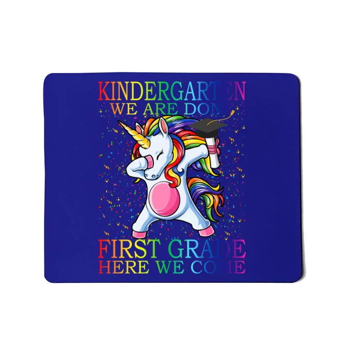 Kindergarten We Are Done First Grade Here We Come Unicorn Great Gift Mousepad