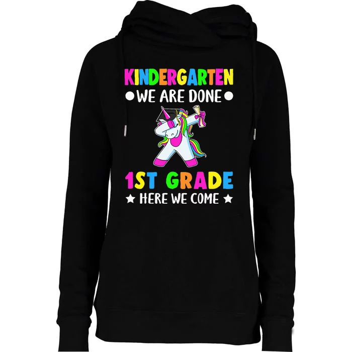 Kindergarten we are done first grade here we come Womens Funnel Neck Pullover Hood