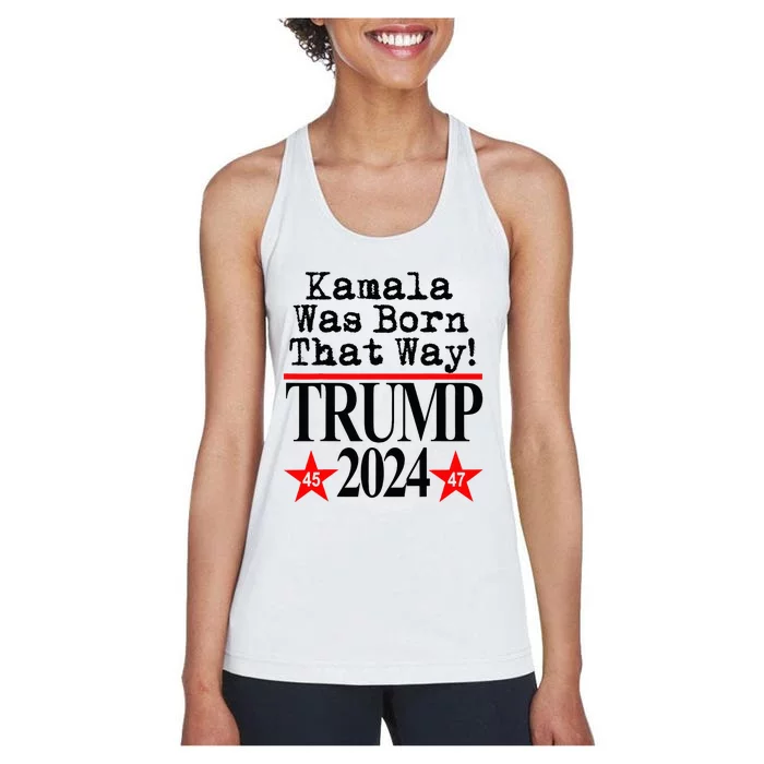 Kamala Was Born That Way Trump 2024 Women's Racerback Tank